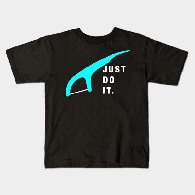 Just Dental It Kids T-Shirt by Nayo Draws